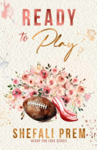 Book cover of Ready to Play by Shefali Prem pink flowers bouquet with football and red high heels